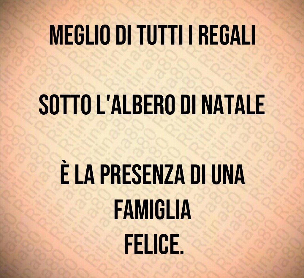 Meglio di tutti i regali sotto l'albero di Natale è la presenza di una famiglia felice. Meglio di tutti i regali sotto l'albero di Natale è la presenza di una famiglia felice.