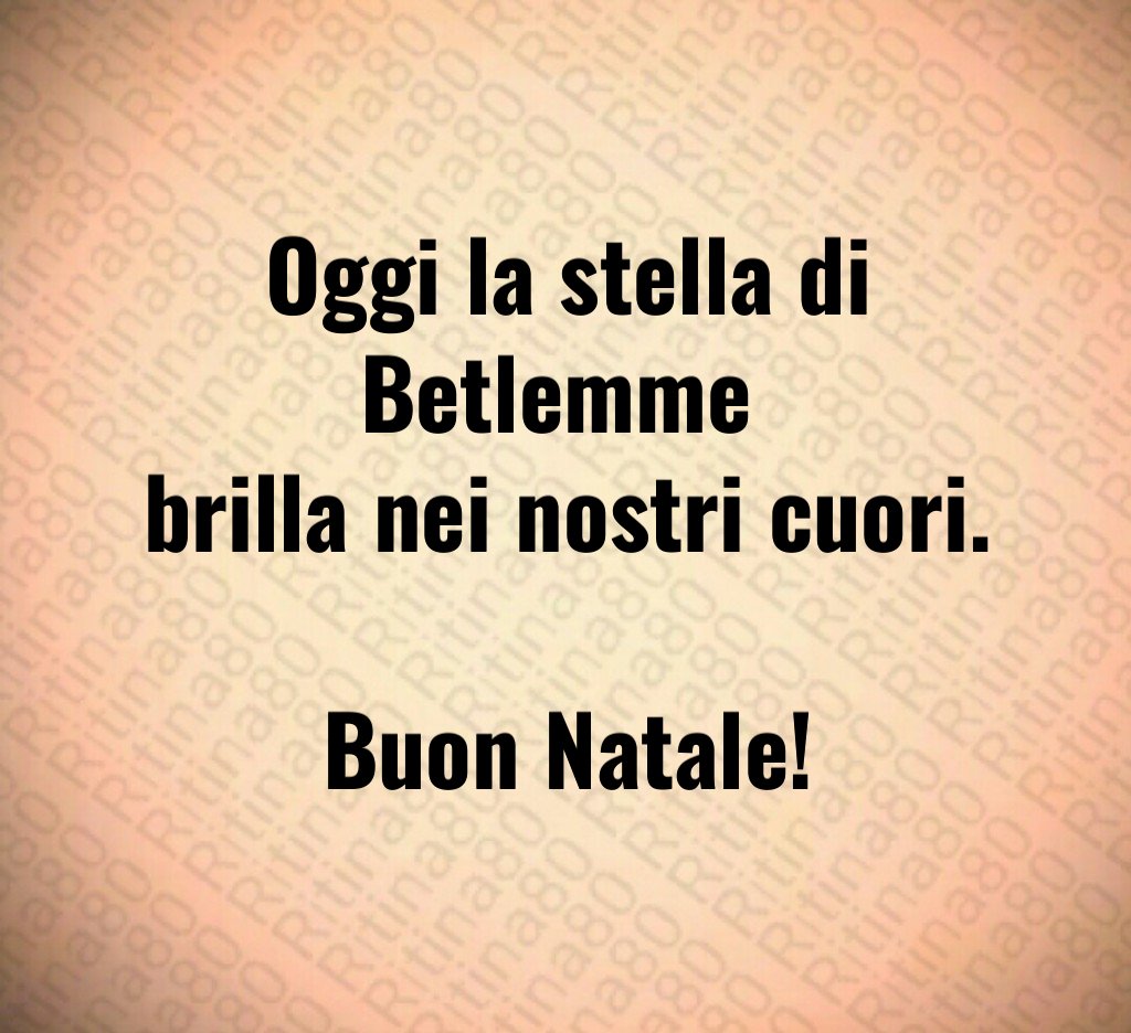 Oggi la stella di Betlemme brilla nei nostri cuori. Buon Natale! Oggi la stella di Betlemme brilla nei nostri cuori. Buon Natale!