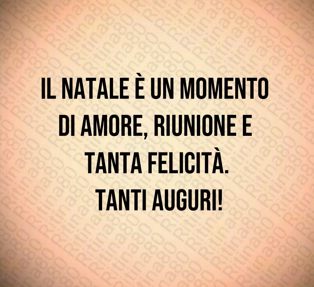 Il Natale è un momento di amore, riunione e tanta felicità. Tanti auguri!