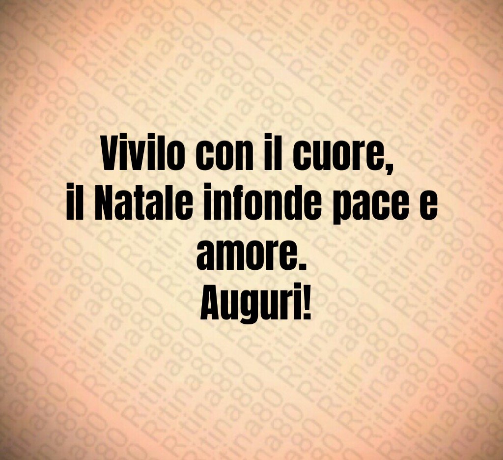 Vivilo con il cuore, il Natale infonde pace e amore. Auguri!