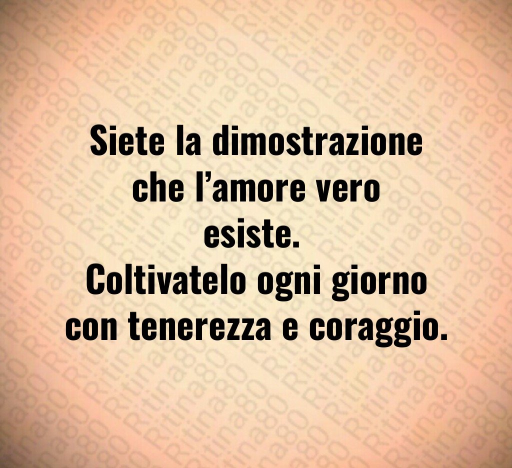 Siete la dimostrazione che l’amore vero esiste. Coltivatelo ogni giorno con tenerezza e coraggio. Siete la dimostrazione che l’amore vero esiste. Coltivatelo ogni giorno con tenerezza e coraggio.