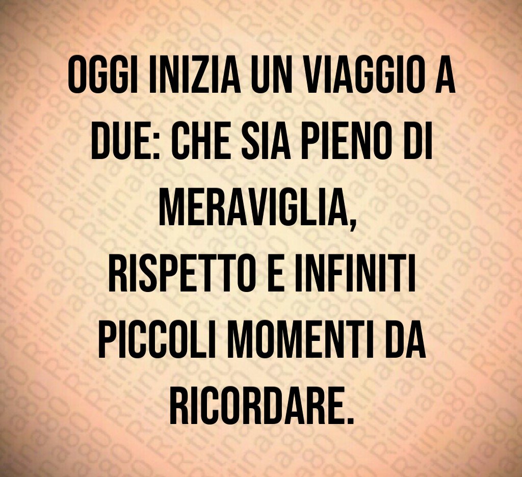 Oggi inizia un viaggio a due: che sia pieno di meraviglia, rispetto e infiniti piccoli momenti da ricordare. Oggi inizia un viaggio a due: che sia pieno di meraviglia, rispetto e infiniti piccoli momenti da ricordare.