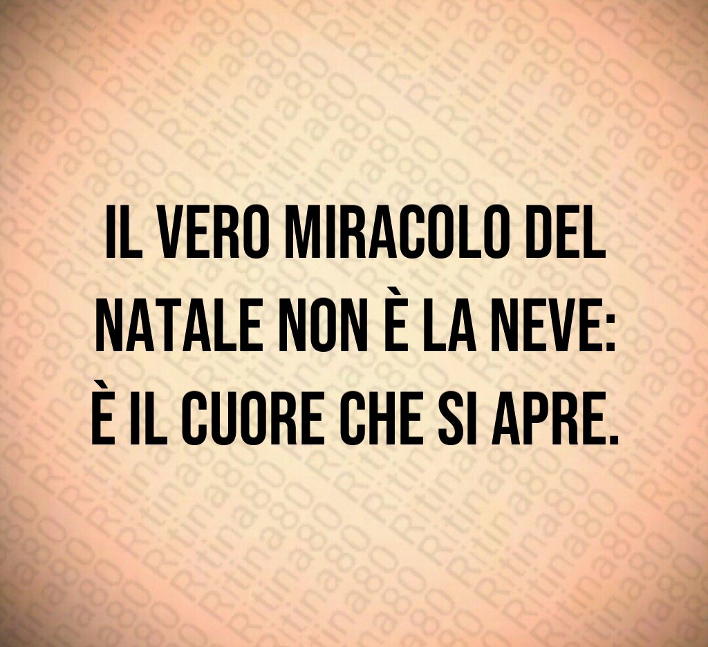 Il vero miracolo del Natale non è la neve:
è il cuore che si apre. Il vero miracolo del Natale non è la neve:
è il cuore che si apre.
