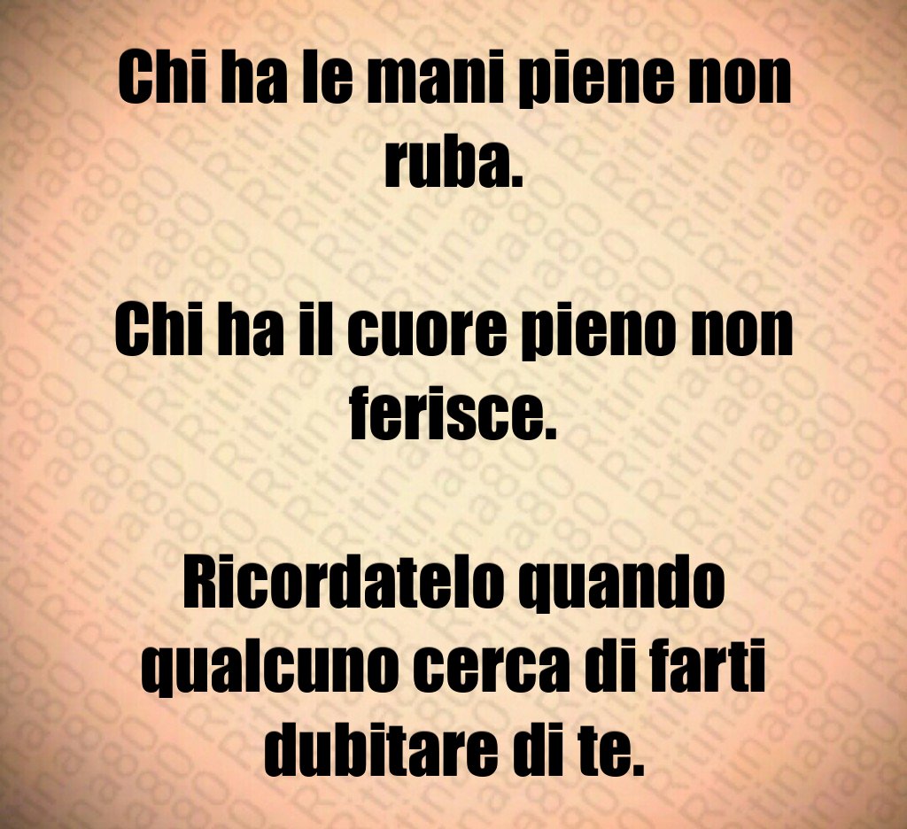 Chi ha le mani piene non ruba.
Chi ha il cuore pieno non ferisce.
Ricordatelo quando qualcuno cerca di farti dubitare di te. Chi ha le mani piene non ruba.
Chi ha il cuore pieno non ferisce.
Ricordatelo quando qualcuno cerca di farti dubitare di te.