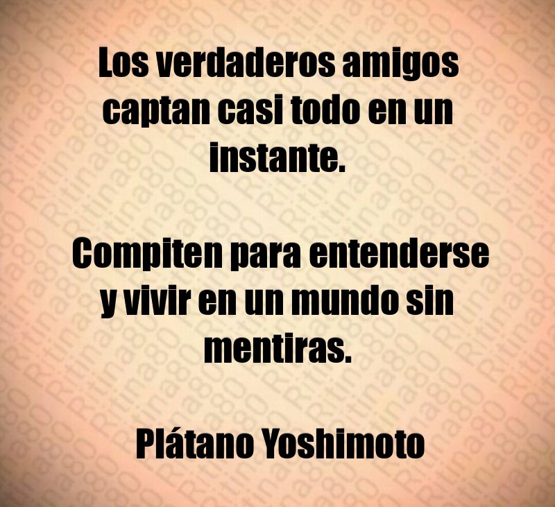 Los verdaderos amigos captan casi todo en un instante. Compiten para entenderse y vivir en un mundo sin mentiras. Plátano Yoshimoto