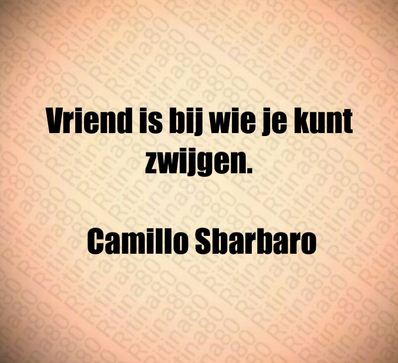 Vriend is bij wie je kunt zwijgen. Camillo Sbarbaro